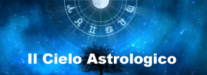 Il Cielo Astrologico Astrologia e Oroscopo