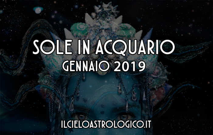 Il sole entra in acquario 2019